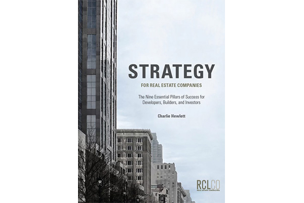 Strategy for Real Estate Companies: The Nine Essential Pillars of Success for Developers, Builders, and Investors